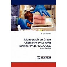 Monograph on Green Chemistry by Dr Amit Parashar PH.D Ficc Aicce Paperback, LAP Lambert Academic Publishing