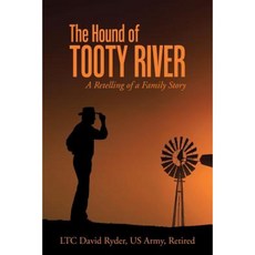 The Hound of Tooty River: A Retelling of a Family Story Paperback, WestBow Press