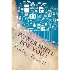 Power Shell for You Paperback, Createspace Independent Publishing Platform