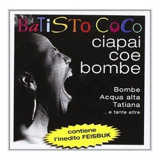 BATISTO COCO - CIAPAI COE BOMBE 유럽수입반, 1CD