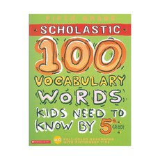 100 Vocabulary Words Kids Need to Know by 5th Grade, Scholastic
