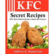 KFC Secret Recipes: KFC Style Chicken Recipes Salads and Desserts Paperback, Createspace Independent Publishing Platform