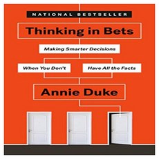 Thinking in Bets : Making Smarter Decisions When You Don''t Have All the Facts, Penguin Random House Group