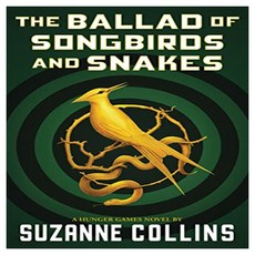 The Ballad of Songbirds and Snakes (A Hunger Games Novel), Scholastic Press