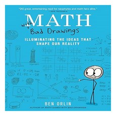 Math with Bad Drawings:Illuminating the Ideas That Shape Our Reality, Black Dog & Leventhal Publis..