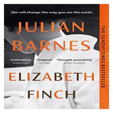 Elizabeth Finch:From the Booker Prize-winning author of THE SENSE OF AN ENDING, Vintage Publishing Inc., Elizabeth Finch, Julian Barnes(저)