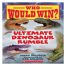 Who Would Win? : Ultimate Dinosaur Rumble, Scholastic Inc.