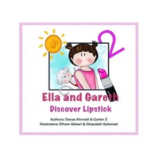 Ella and Gareth Discover lipstick: Fun and sweet bedtime dream story Illustrated Paperback, Independently Published