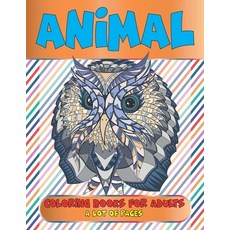 Coloring Books for Adults A Lot of pages - Animal Paperback, Independently Published