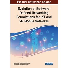 Evolution of Software-Defined Networking Foundations for IoT and 5G Mobile Networks Paperback, Information Science Reference, English, 9781799854395