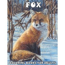 Fox Coloring Books For Adults: Wonder Relaxation Adult Coloring Books For Women And Men 8.5" x 11" Paperback, Independently Published