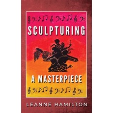 (영문도서) Sculpturing a Masterpiece Paperback, Newford Publishing, English, 9781739825874
