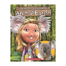 What If You Had Animal Ears?:, Scholastic