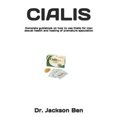 (영문도서) Cialis: Complete guidebook on how to use Cialis for men sexual health and healing of prematur... Paperback, Independently Published, English, 9798320626925 - 남성사정지연제