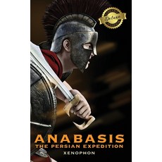 Anabasis: The Persian Expedition (Annotated) (Deluxe Library Binding) Hardcover, Engage Classics, English, 9781774760505 Engage Classics, English, 9781774760505