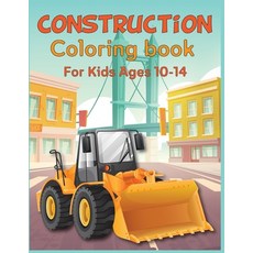 Construction Coloring Book for Kids Ages 10-14: A Fun Activity Book for Kids Filled With Big Trucks ... Paperback, Independently Published