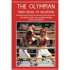 The Olympian: From Seoul to Salvation: The True Story of Olympic Boxer Jamie Pagendam Paperback, Independently Published, English, 9781686767791