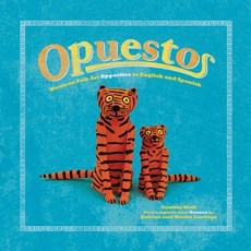 (영문도서) Opuestos: Mexican Folk Art Opposites in English and Spanish Hardcover, Cinco Puntos Press, 9781933693569