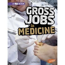 Gross Jobs in Medicine: 4D an Augmented Reading Experience Hardcover, Capstone Press
