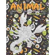 Stress Relief Coloring Book for Boys - Animal - Large Print Paperback, Independently Published