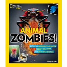 Animal Zombies!: And Other Bloodsucking Beasts Creepy Creatures and Real-Life Monsters Paperback, National Geographic Kids, English, 9781426331497