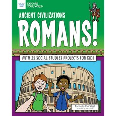 (영문도서) Ancient Civilizations: Romans!: With 25 Social Studies Projects for Kids Hardcover, Nomad Press (VT), English, 9781619308435