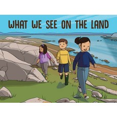 What We See on the Land: English Edition Paperback, Inhabit Education Books Inc., 9780228702719