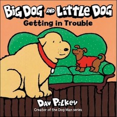 Big Dog and Little Dog Getting in Trouble, Houghton Mifflin