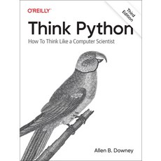 (영문도서) Think Python: How to Think Like a Computer Scientist Paperback, O''Reilly Media, English, 9781098155438 O'Reilly Media, English, 9781098155438