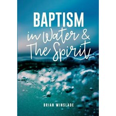 (영문도서) Baptism in Water and the Spirit Paperback, Oikos Books, English, 9780473472399