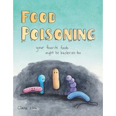 (영문도서) Food Poisoning: Your Favorite Foods Might Be Bacteria's Too Paperback, Independently Published, English, 9798494902955