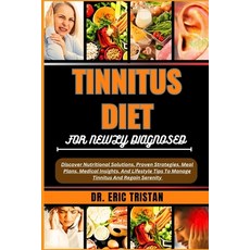 (영문도서) Tinnitus Diet for Newly Diagnosed: Discover Nutritional Solutions Proven Strategies Meal Pl... Paperback, Independently Published, English, 9798880442393