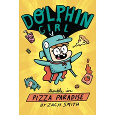 Dolphin Girl 1: Trouble in Pizza Paradise! Paperback, Pixel+ink