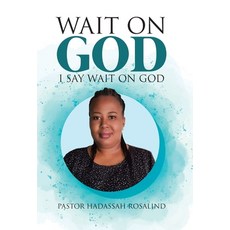 Wait on God: I Say Wait on God Hardcover, Tellwell Talent, English, 9780228834601