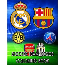 Soccer Team Logos Coloring Book: High Quality Logo illistrations That You Can Color It Soccer Color... Paperback, Independently Published