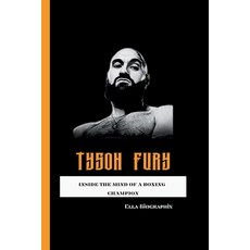 (영문도서) Tyson Fury: Inside the Mind of a Boxing Champion Paperback, Independently Published, English, 9798865930358