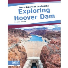 Exploring Hoover Dam Library Binding, Focus Readers