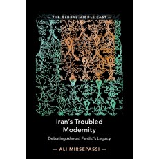 Iran's Troubled Modernity Paperback, Cambridge University Press, English, 9781108700269