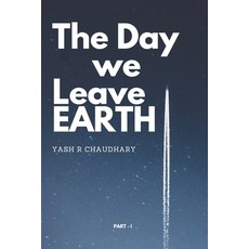 (영문도서) The Day We Leave Earth Paperback, Independently Published, English, 9798313312590