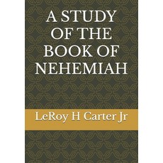 (영문도서)A Study of the Book of Nehemiah: The Ultimate Curriculum for Compassionate Careg... Paperback, Independently Published, English, 9798287720933