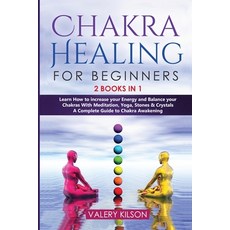 Chakra Healing For Beginners: 2 Books in 1 - Learn How to increase your Energy and Balance your Chak... Paperback, Charlie Creative Lab, English, 9781801440813