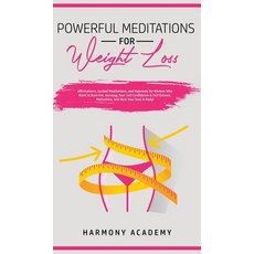 Powerful Meditations for Weight Loss: Affirmations Guided Meditations and Hypnosis for Women Who W... Hardcover, Harmony Academy, English, 9781800762725