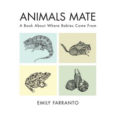 Animals Mate: A Book about Where Babies Come from Hardcover, Familius