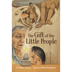 (영문도서) The Gift of the Little People: A Six Seasons of the Asiniskow Ithiniwak Story Hardcover, Highwater Press, English, 9781553799924