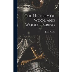 (영문도서) The History of Wool and Woolcombing Hardcover, Legare Street Press, English, 9781015976931