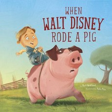 When Walt Disney Rode a Pig Paperback, Picture Window Books
