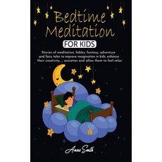 Bedtime Meditation for Kids: Stories of meditation fables fantasy adventure and fairy tales to im... Hardcover, Mikcorp Ltd., English, 9781801540926