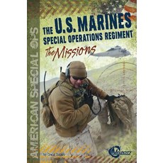The U.S. Marines Special Operations Regiment: The Missions Library Binding, Capstone Press