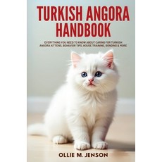 (영문도서)Turkish Angora Handbook: Everything You Need To Know About Caring For Turkish An... Paperback, Independently Published, English, 9798287697716
