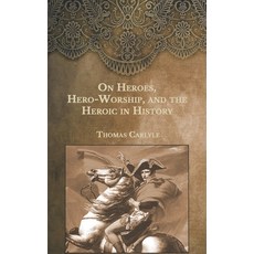 On Heroes Hero-Worship and the Heroic in History Paperback, Independently Published, English, 9798590316434